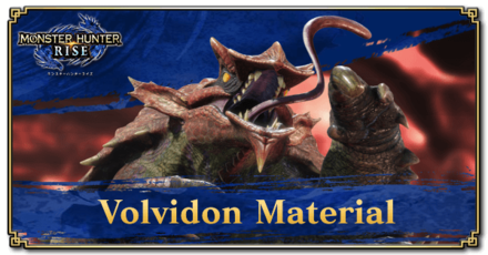 Monster Hunter Rise (MH Rise) - Volvidon Material Banner