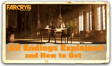 Far Cry 6 All Endings Explained Guide
