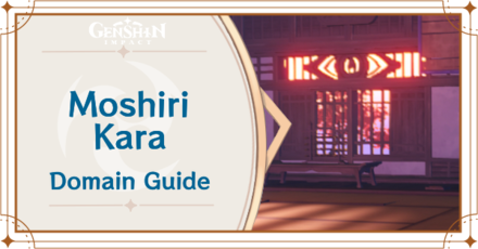 Genshin Impact - Guide du domaine Moshiri Kara