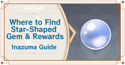 Genshin Impact - Where to Find Star-Shaped Gem & Rewards - Inazuma Guide.png