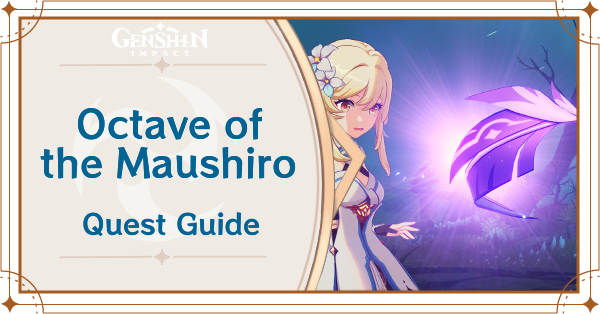 Genshin Impact - Octave of the Maushiro World Quest Walkthrough and Rewards