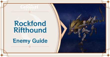 Genshin Impact - Rockfond Rifthound Enemy Guide