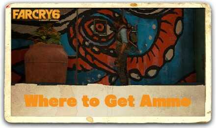 Far Cry 6 Where to Get Ammo