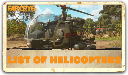 Far Cry 6 - List of Helicopters