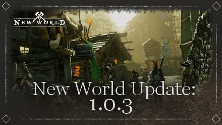 New World - Update 1.0.3
