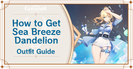 Genshin Impact - How to Get Sea Breeze Dandelion Outfit