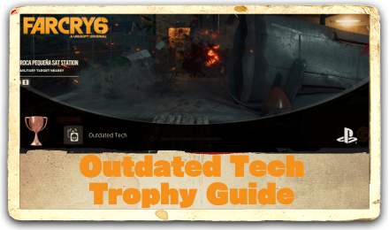 Far Cry 6 Outdated Tech Trophy Guide