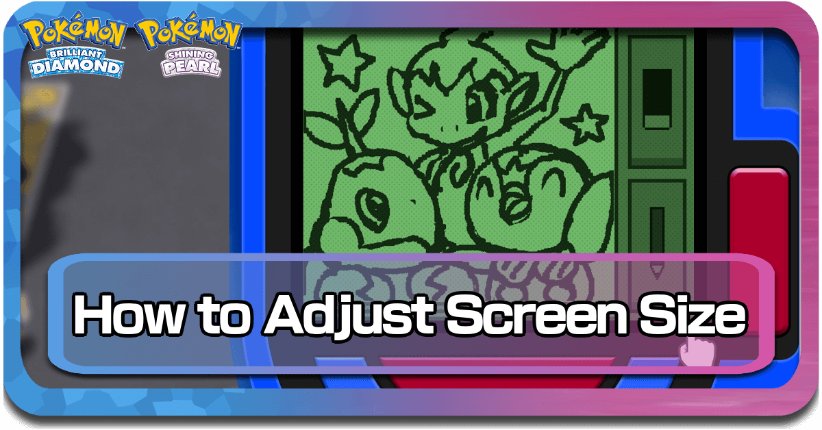 Pokemon BDSP Adjust Screen Size