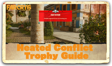 Far Cry 6 Heated Conflict Trophy Guide