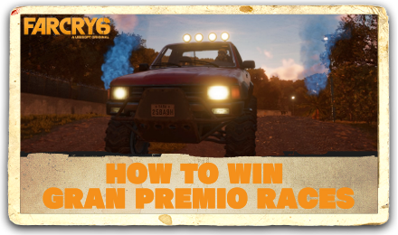 Far Cry 6 How to Win Gran Premio Top Image.png