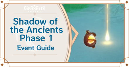 Gennshin Impact - Shadow of the Ancients Phase 1 Guide