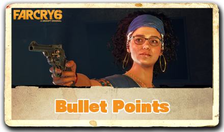 Far Cry 6 - Bullet Points.png