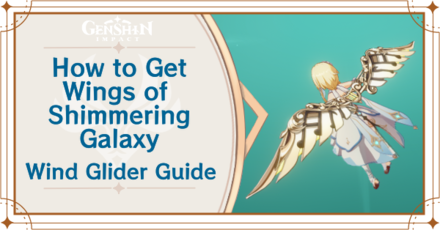 Genshin Impact - How to Get Wings of Shimmering Galaxy Wind Glider