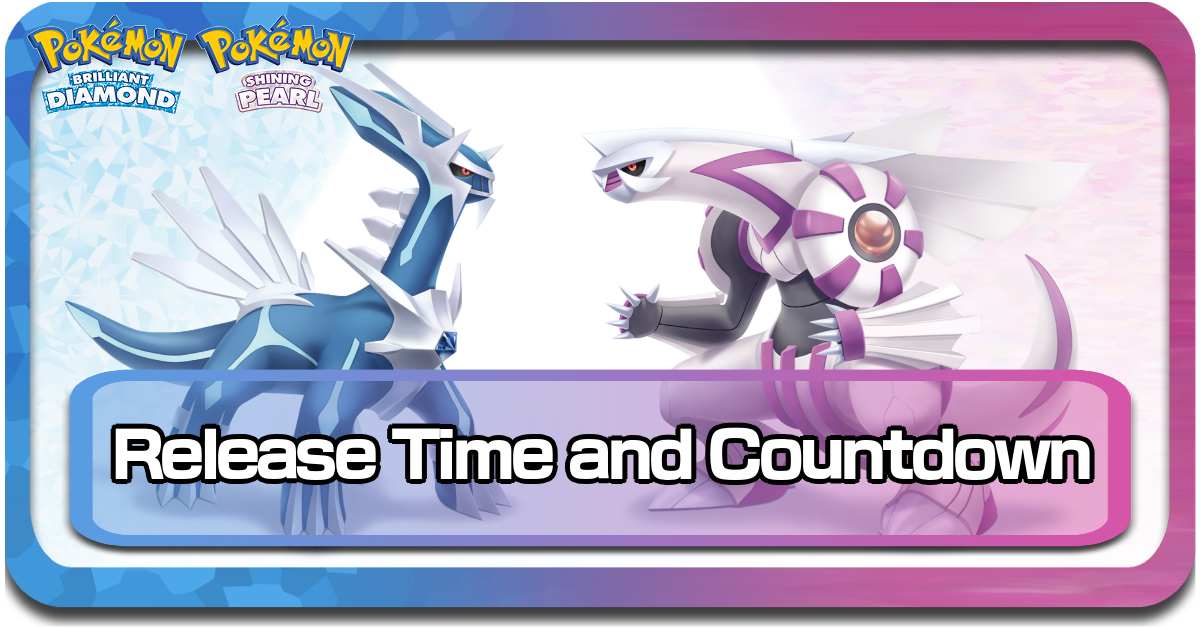 Release Time and Countdown  Pokemon Brilliant Diamond and Shining Pearl  (BDSP)｜Game8