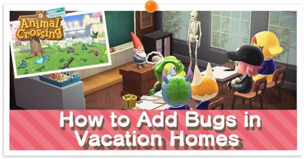 ACNH - How to Add Bugs in Vacation Homes