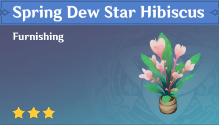 Genshin Impact - How to Get Spring Dew Star Hibiscus Furnishing