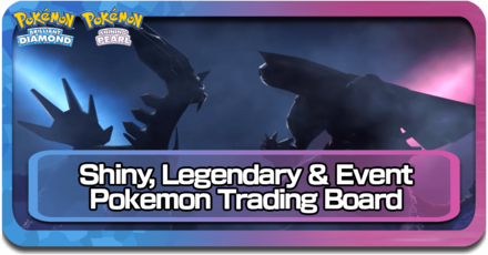 Shiny, Legendary & Event Pokemon Trading Board Pokemon BDSP