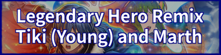 Legendary Hero Remix - Tiki (Young) and Marth