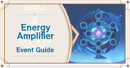 Genshin Impact - All Energy Amplifier Event Guides