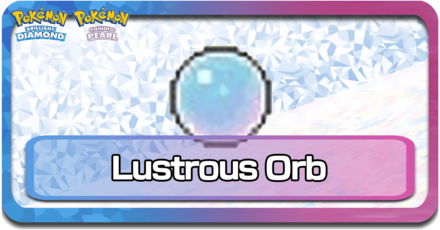 Lustrous Orb Pokemon BDSP