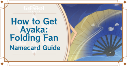 Genshin Impact - How to Get Kamisato Ayaka: Folding Fan Namecard