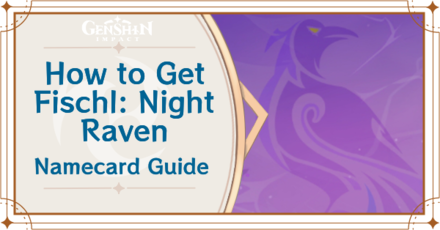 Genshin Impact - How to Get Fischl: Night Raven Namecard