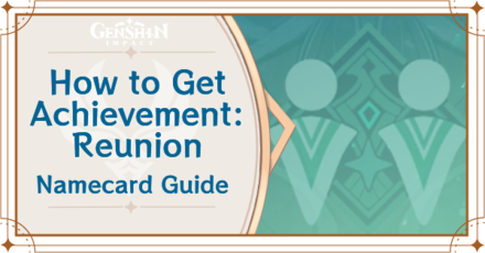 Genshin Impact - How to Get Achievement: Reunion Namecard
