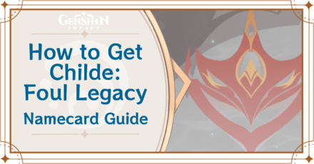 Genshin Impact - How to Get Childe: Foul Legacy Namecard