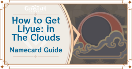 Genshin Impact - How to Get Liyue: In the Clouds Namecard