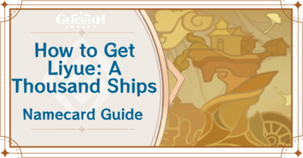 Genshin Impact - How to Get Liyue: A Thousand Ships Namecard
