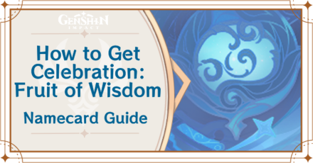 Genshin Impact - How to Get Celebration: Fruit of Wisdom Namecard
