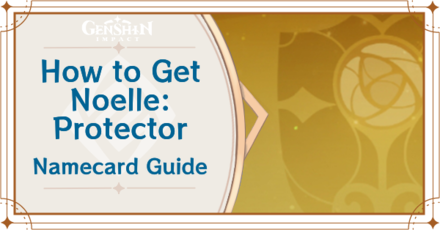 Genshin Impact - How to Get Noelle: Protector Namecard