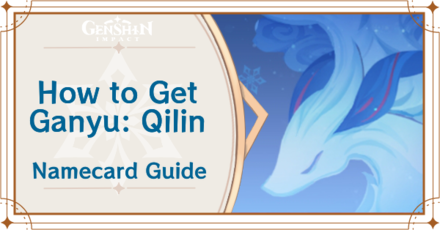 Genshin Impact - How to Get Ganyu: Qilin Namecard