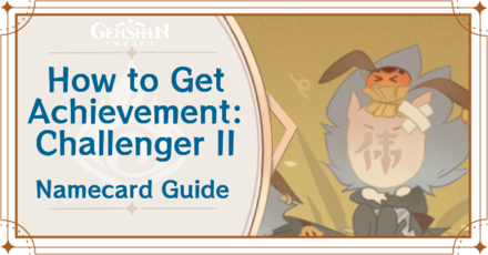 Genshin Impact - How to Get Achievement: Challenger II Namecard