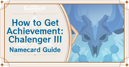 Genshin Impact - How to Get Achievement: Challenger III Namecard
