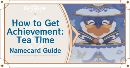 Genshin Impact - How to Get Achievement: Tea Time Namecard