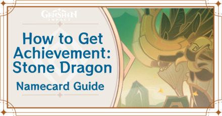 Genshin Impact - How to Get Achievement: Stone Dragon Namecard