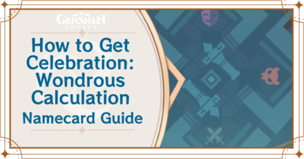 Genshin Impact - How to Get Celebration: Wondrous Calculation Namecard