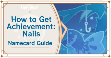 Genshin Impact - How to Get Achievement: Nails Namecard