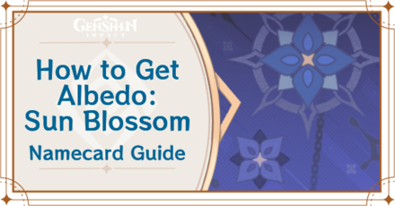 Genshin Impact - How to Get Albedo: Sun Blossom Namecard
