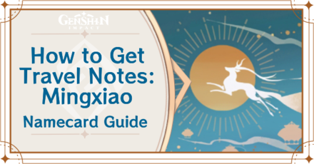 Genshin Impact - How to Get Travel Notes: Mingxiao Namecard