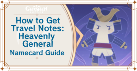 Genshin Impact - How to Get Travel Notes: Heavenly General Namecard