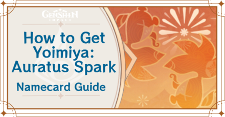 Genshin Impact - How to Get Yoimiya: Auratus Spark Namecard
