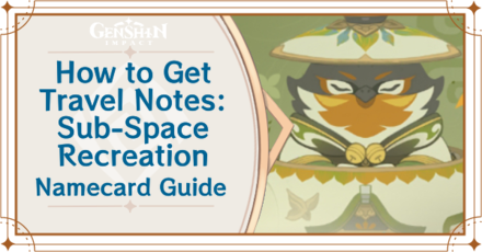 Genshin Impact - How to Get Travel Notes: Sub-Space Recreation Namecard