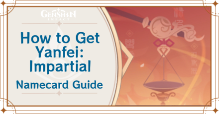 Genshin Impact - How to Get Yanfei: Impartial Namecard
