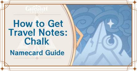 Genshin Impact - How to Get Travel Notes: Chalk Namecard