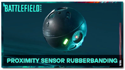 Battlefield 2042 - Proximity Sensor How to Fix Rubberbanding.png