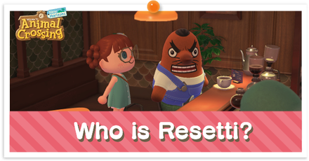 ACNH - Who is Resetti?