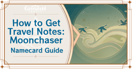 Genshin Impact - How to Get Travel Notes: Moonchaser Namecard
