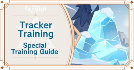 Genshin Impact - Dragonspine Special Training - Tracker Training Guide